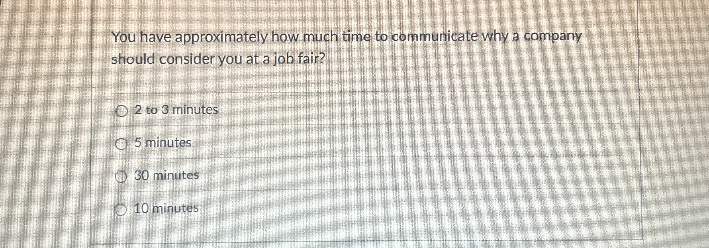  You have approximately how much time to communicate why a company
