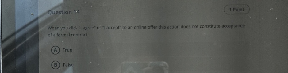  Question 14 When you click "I agree" or "I accept" to