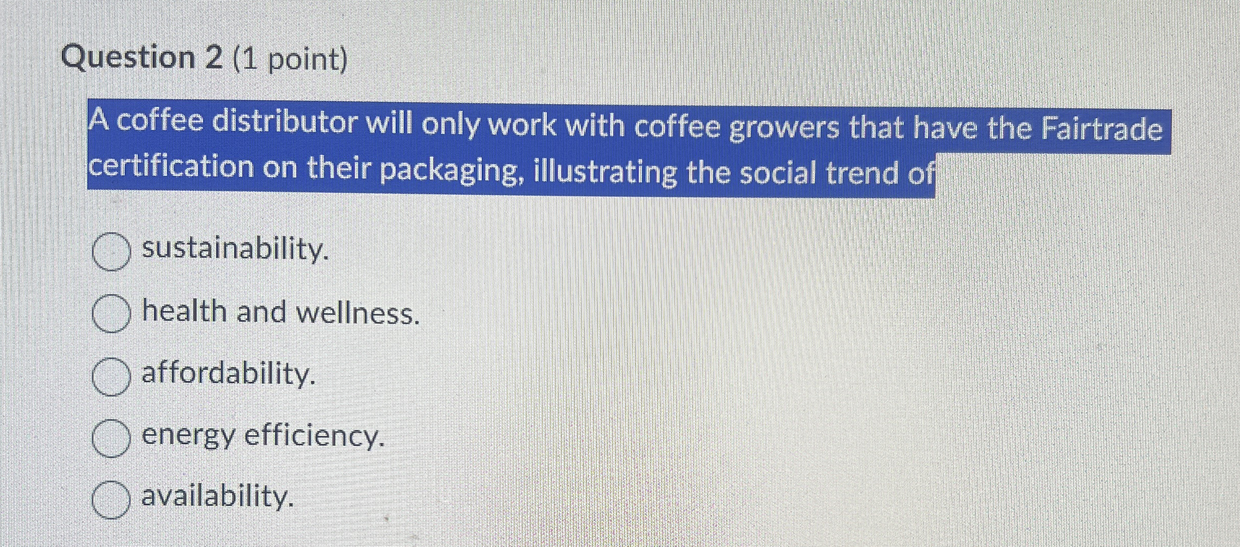  Question 2(1 point) A coffee distributor will only work with coffee