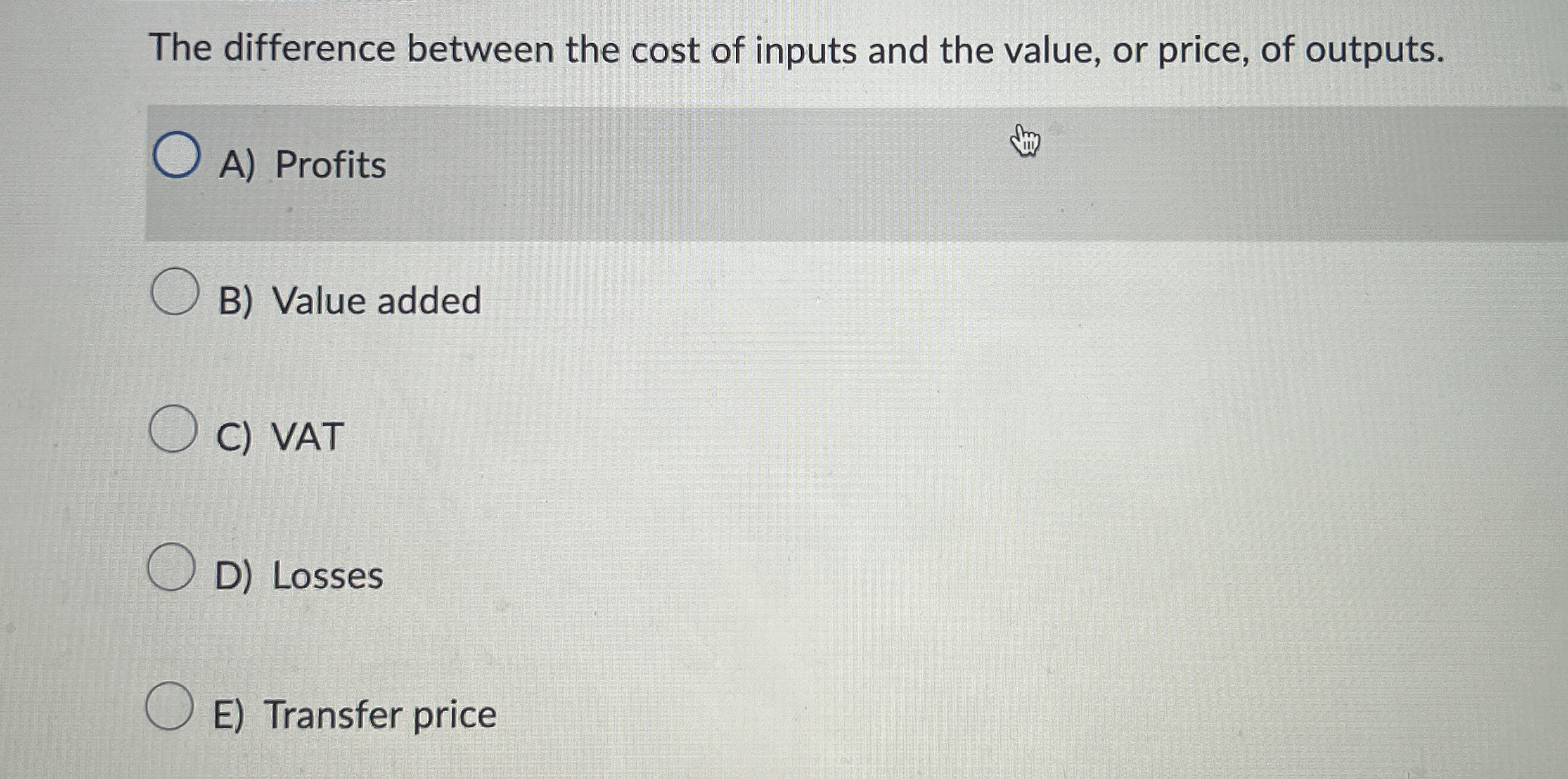  The difference between the cost of inputs and the value, or