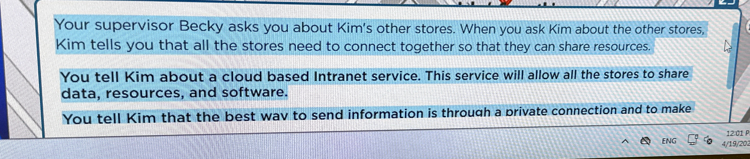  Your supervisor Becky asks you about Kim's other stores. When you