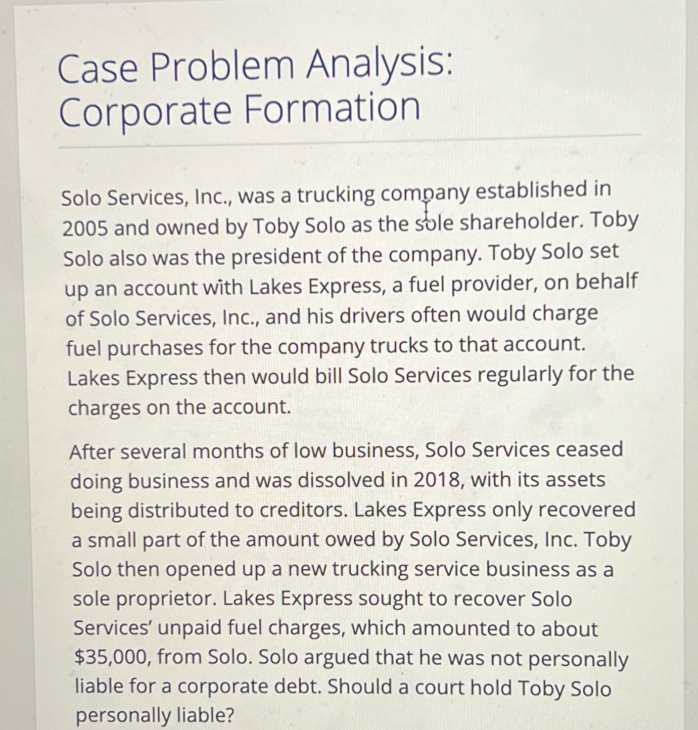  Case Problem Analysis: Corporate Formation Solo Services, Inc., was a trucking