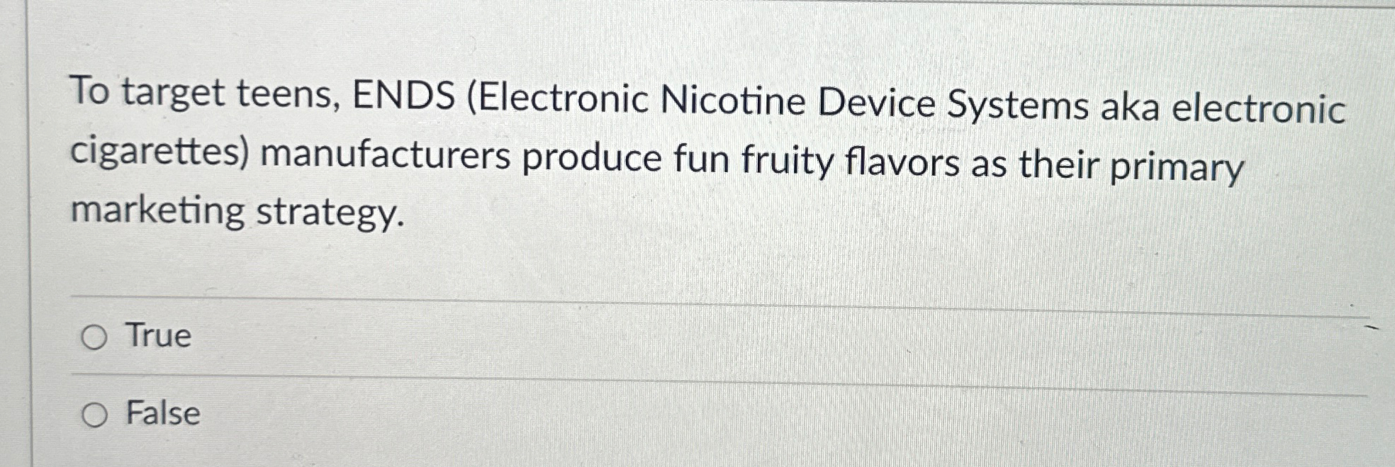  To target teens, ENDS (Electronic Nicotine Device Systems aka electronic cigarettes)