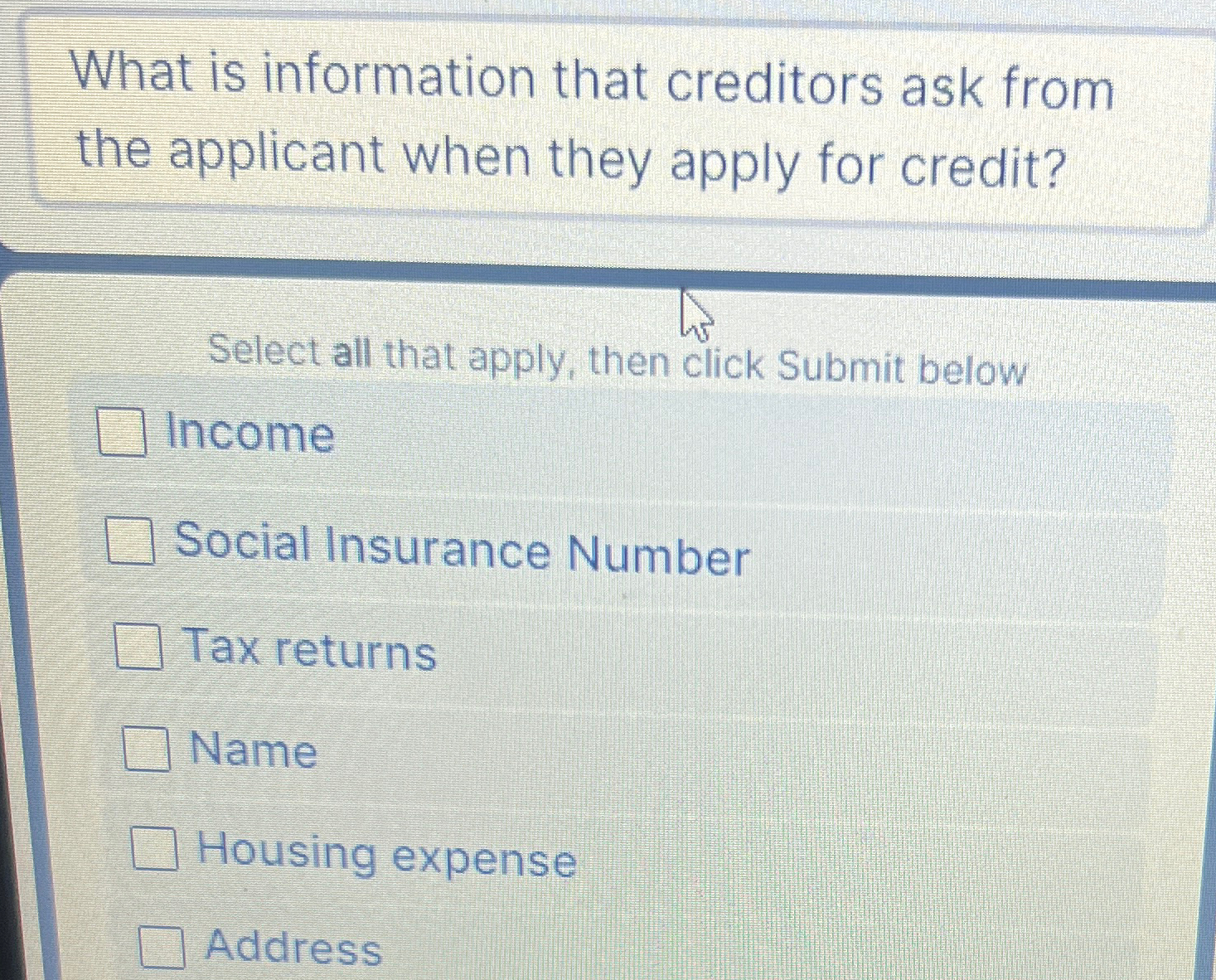  What is information that creditors ask from the applicant when they