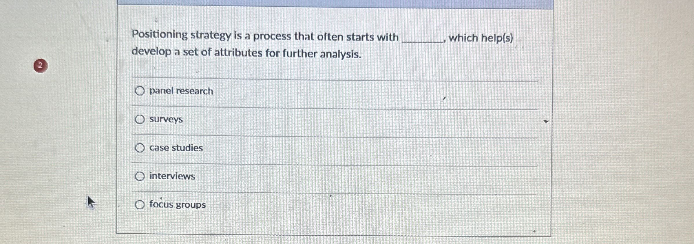 2 Positioning strategy is a process that often starts with which