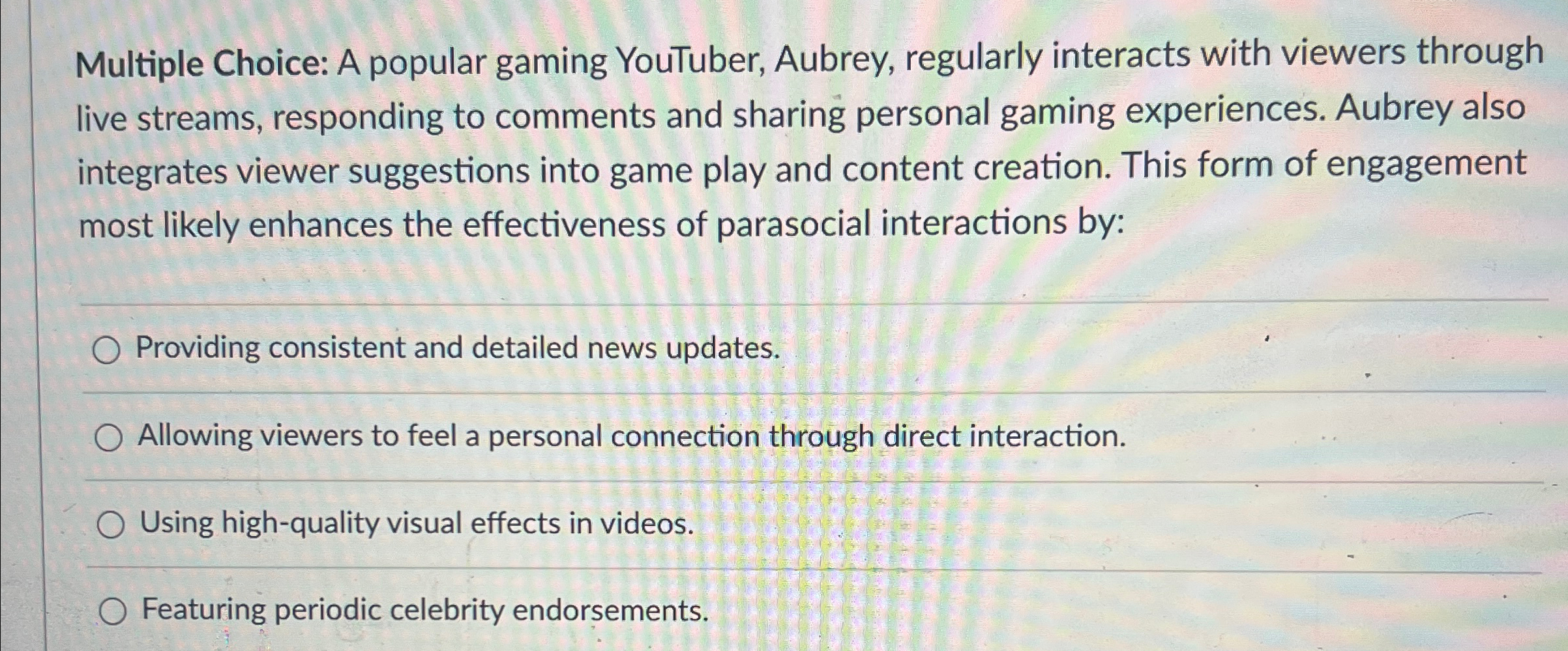  Multiple Choice: A popular gaming YouTuber, Aubrey, regularly interacts with viewers