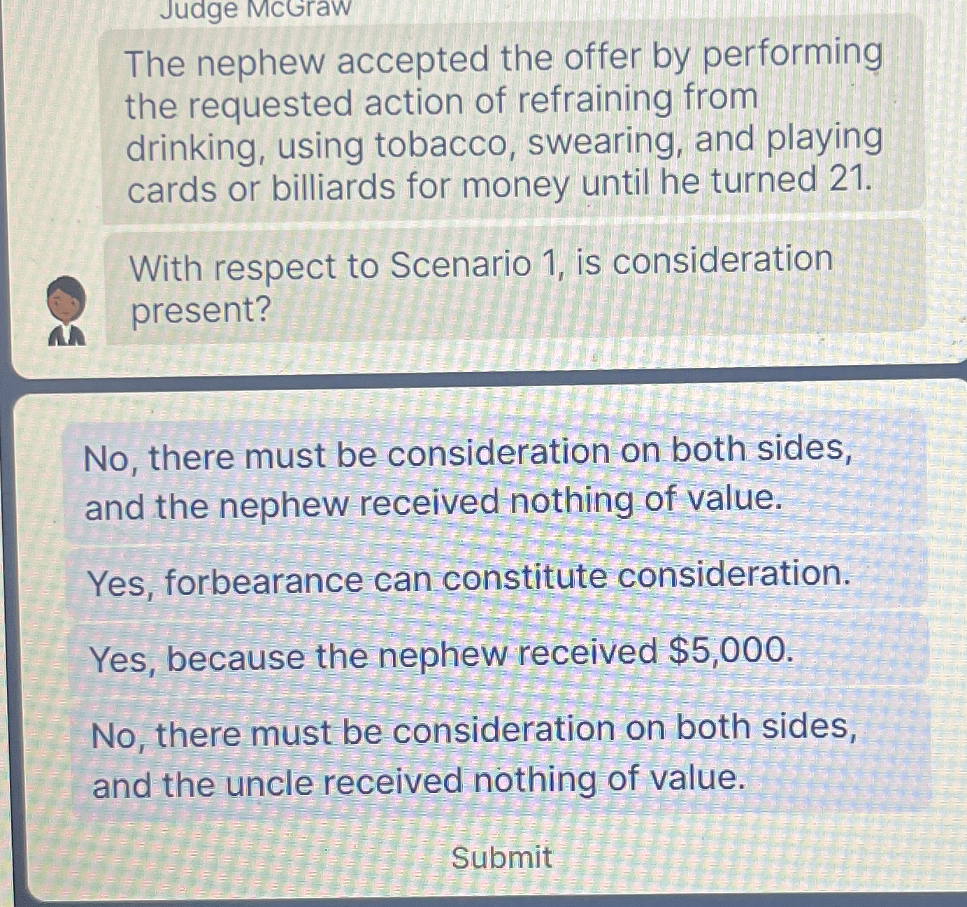  The nephew accepted the offer by performing the requested action of