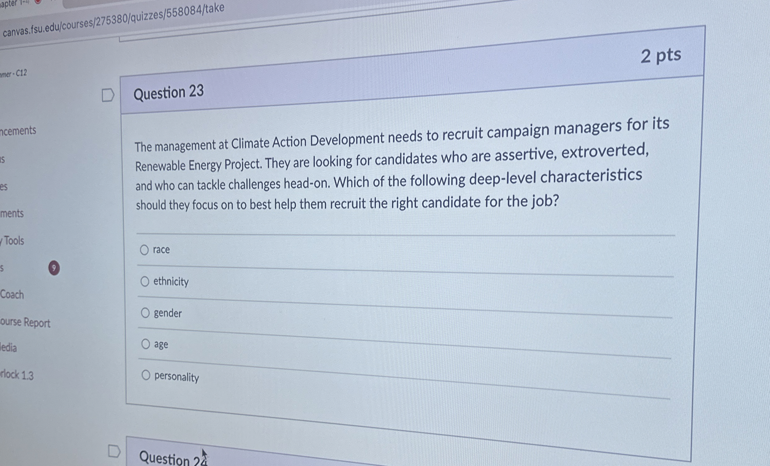  Question 23 2 pts The management at Climate Action Development needs