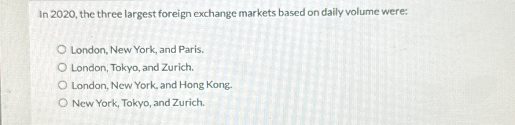  In 2020, the three largest foreign exchange markets based on daily