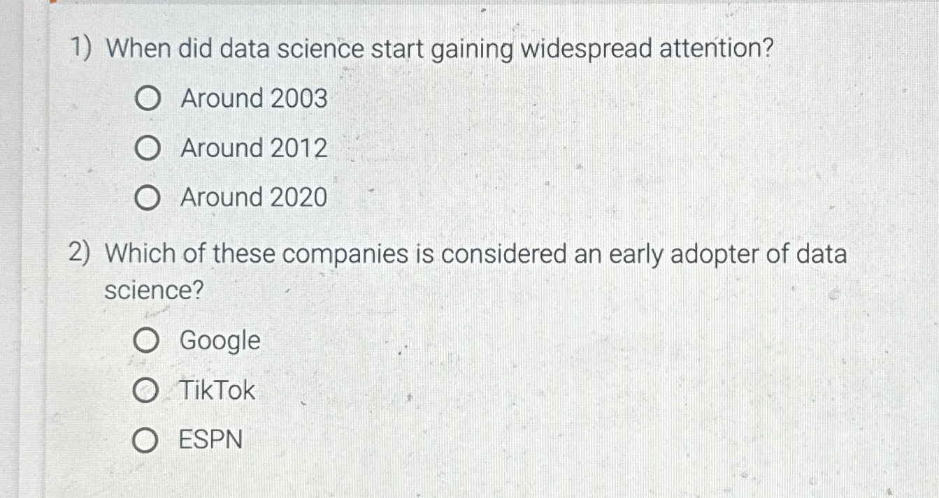  When did data science start gaining widespread attention? Around 2003 Around