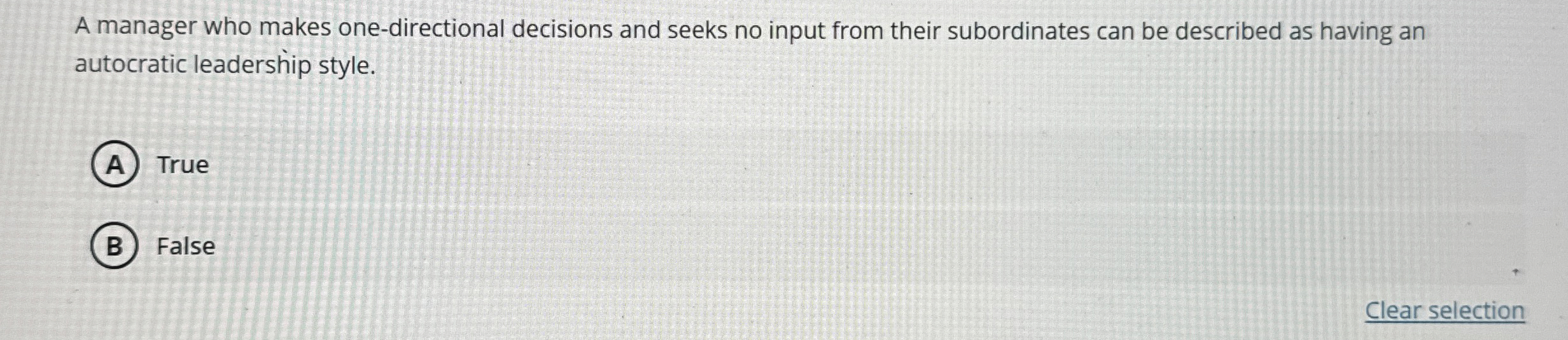  A manager who makes one-directional decisions and seeks no input from