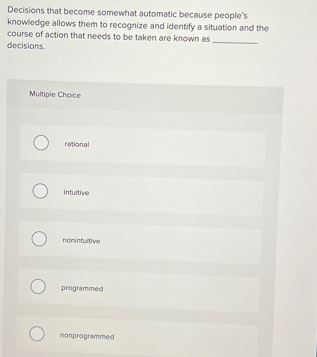  Decisions that become somewhat automatic because people's knowledge allows them to
