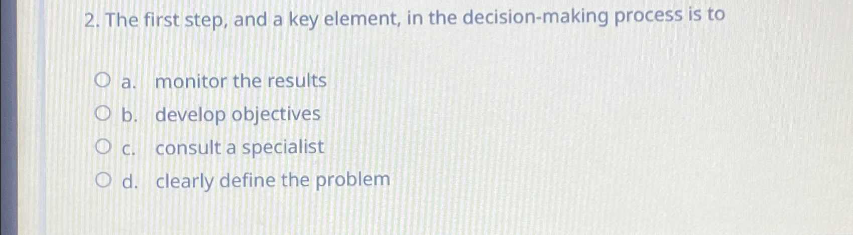  The first step, and a key element, in the decision-making process