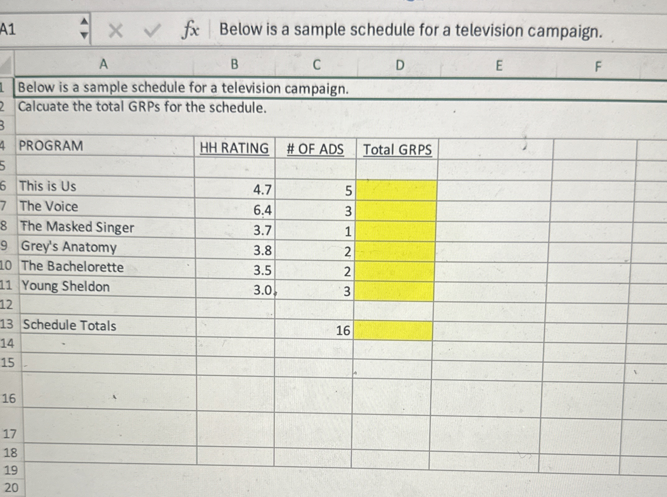  Below is a sample schedule for a television campaign. Calcuate the