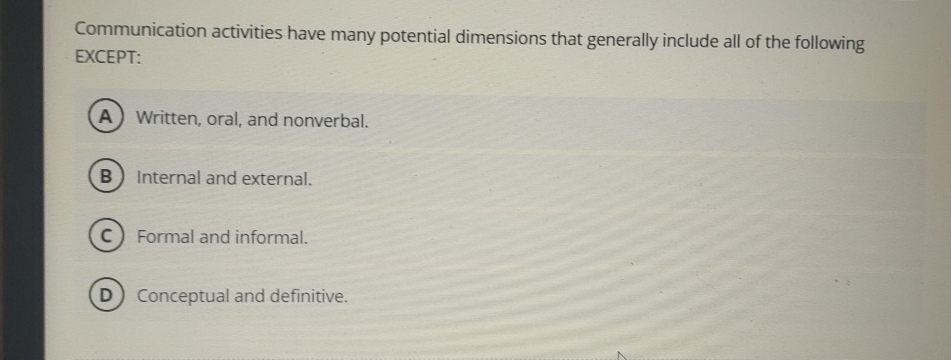  Communication activities have many potential dimensions that generally include all of