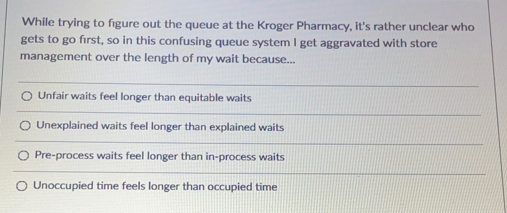  While trying to figure out the queue at the Kroger Pharmacy,