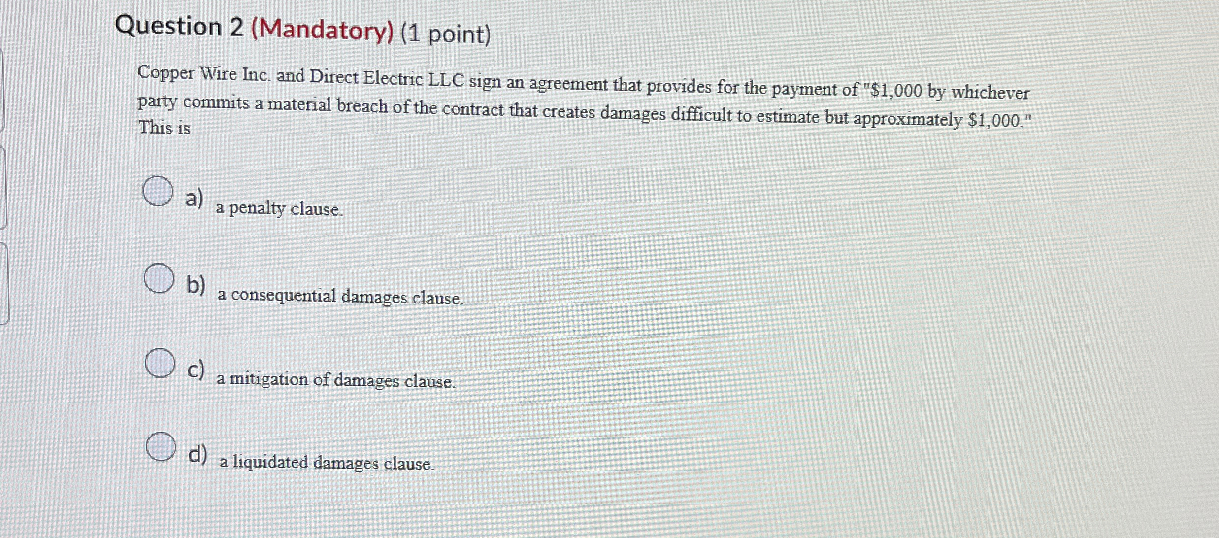  Question 2(Mandatory)(1 point) Copper Wire Inc. and Direct Electric LLC sign