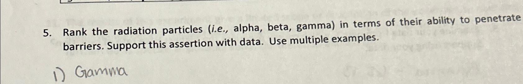  Rank the radiation particles (i.e., alpha, beta, gamma) in terms of