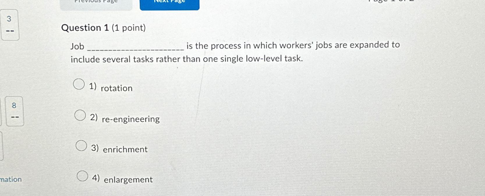  3 Question 1(1 point) Job is the process in which workers'
