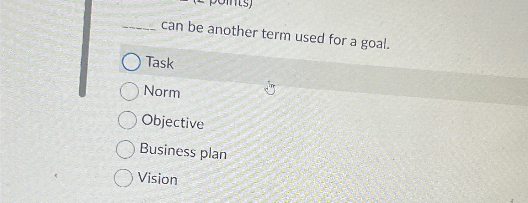  can be another term used for a goal. Task Norm Objective