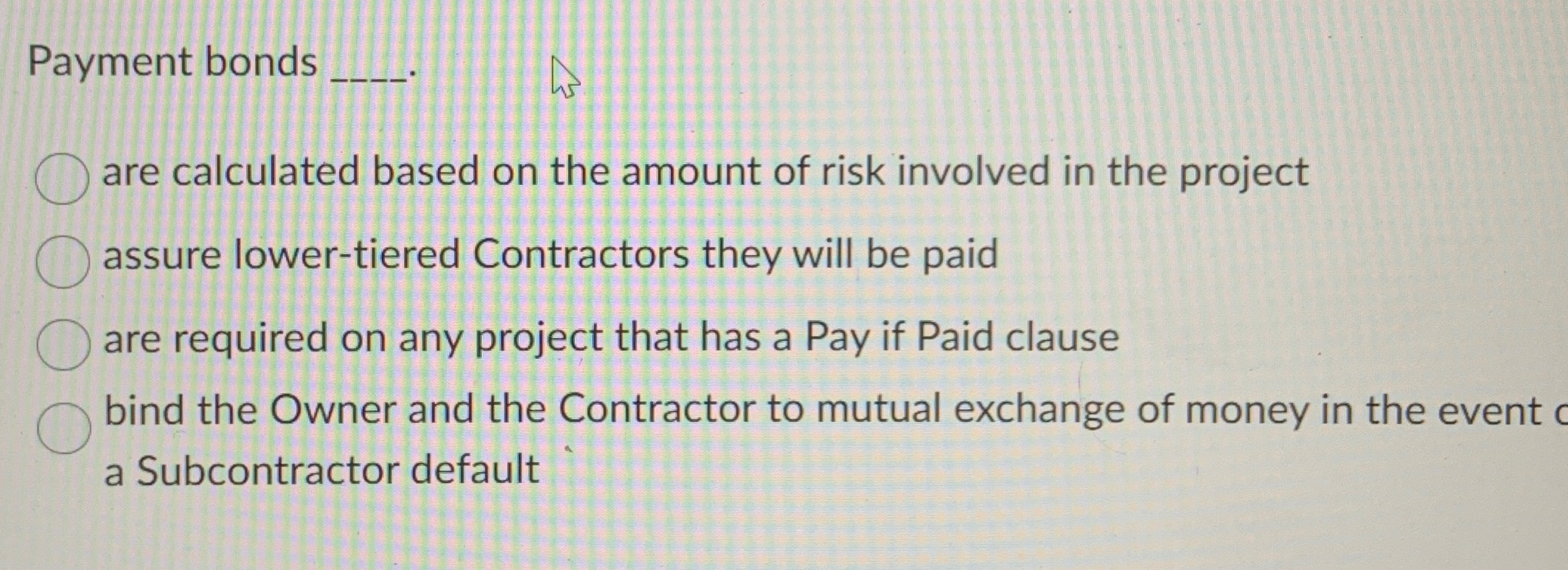 Payment bonds q, are calculated based on the amount of risk