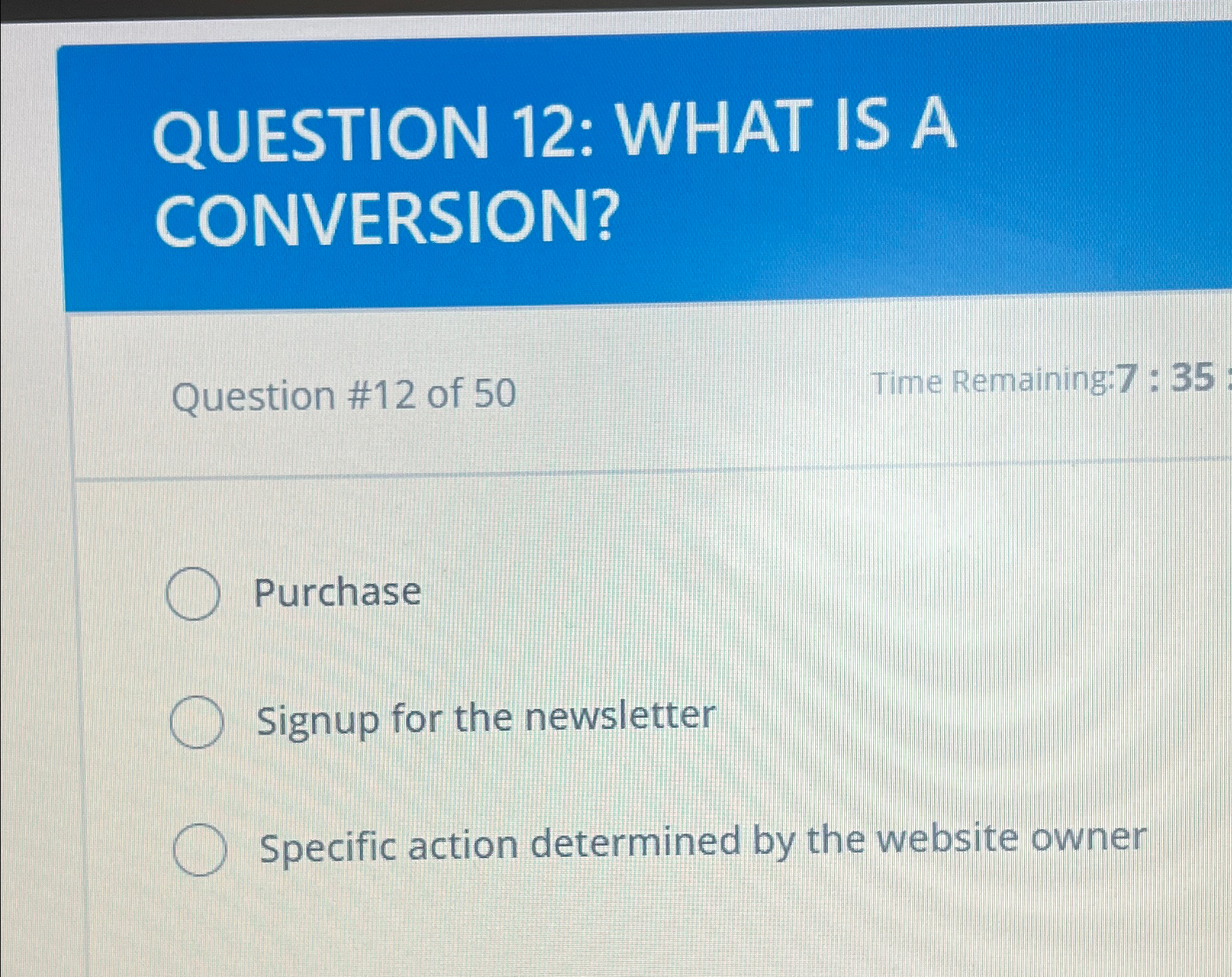  QUESTION 12: WHAT IS A CONVERSION? Question #12 of 50 Time