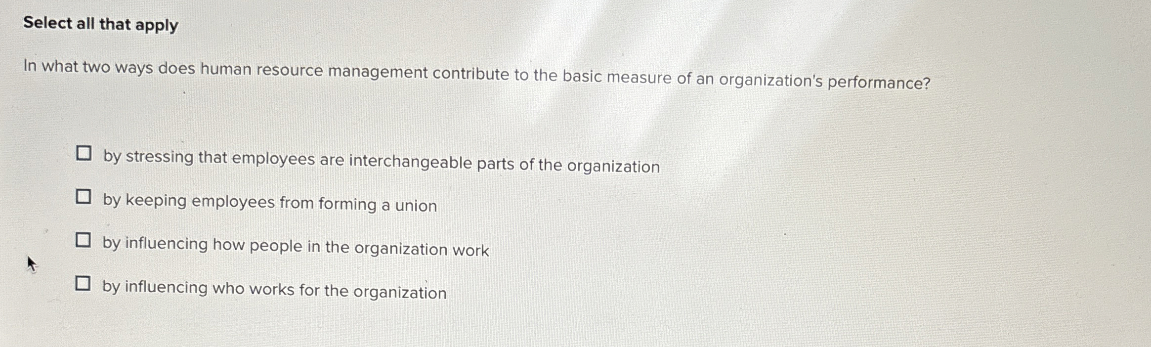  Select all that apply In what two ways does human resource