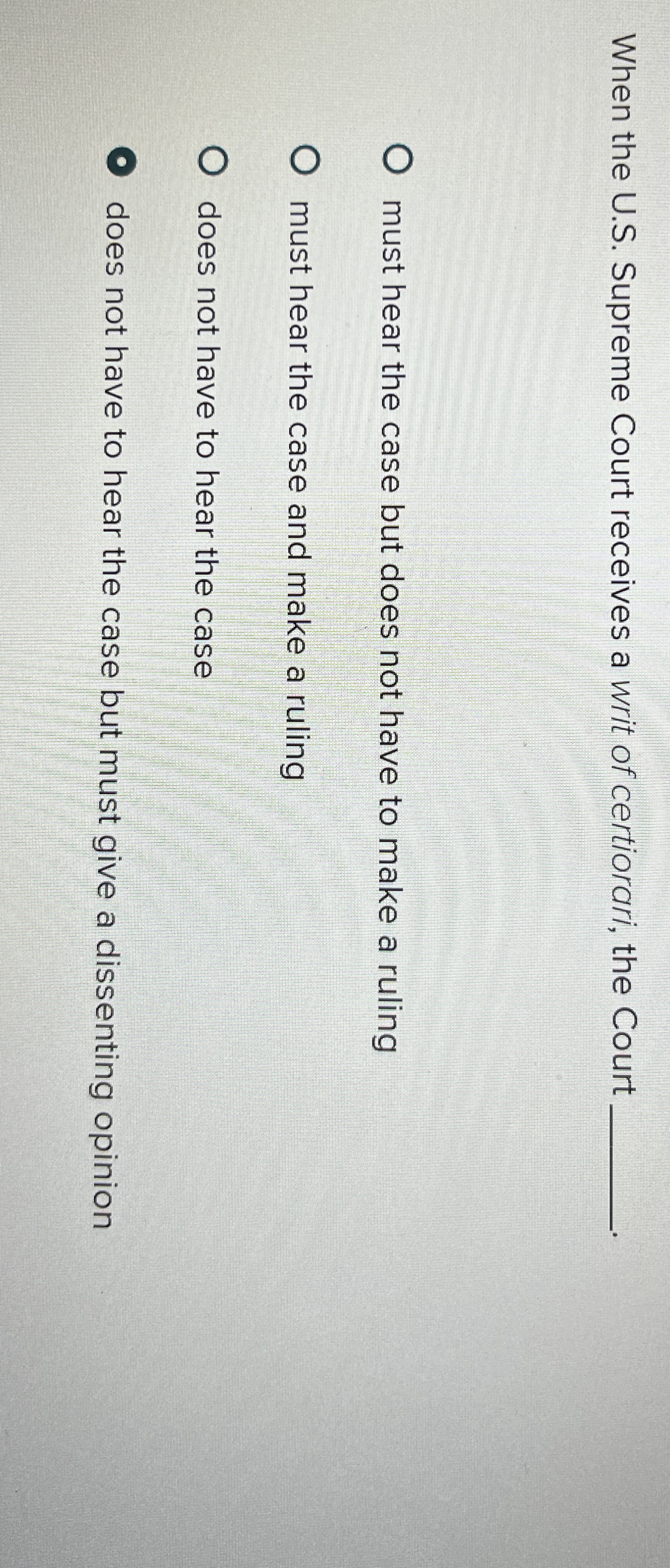  When the U.S. Supreme Court receives a writ of certiorari, the