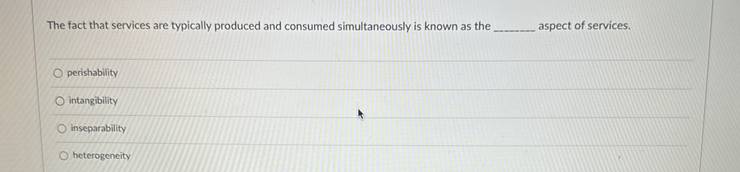  The fact that services are typically produced and consumed simultaneously is