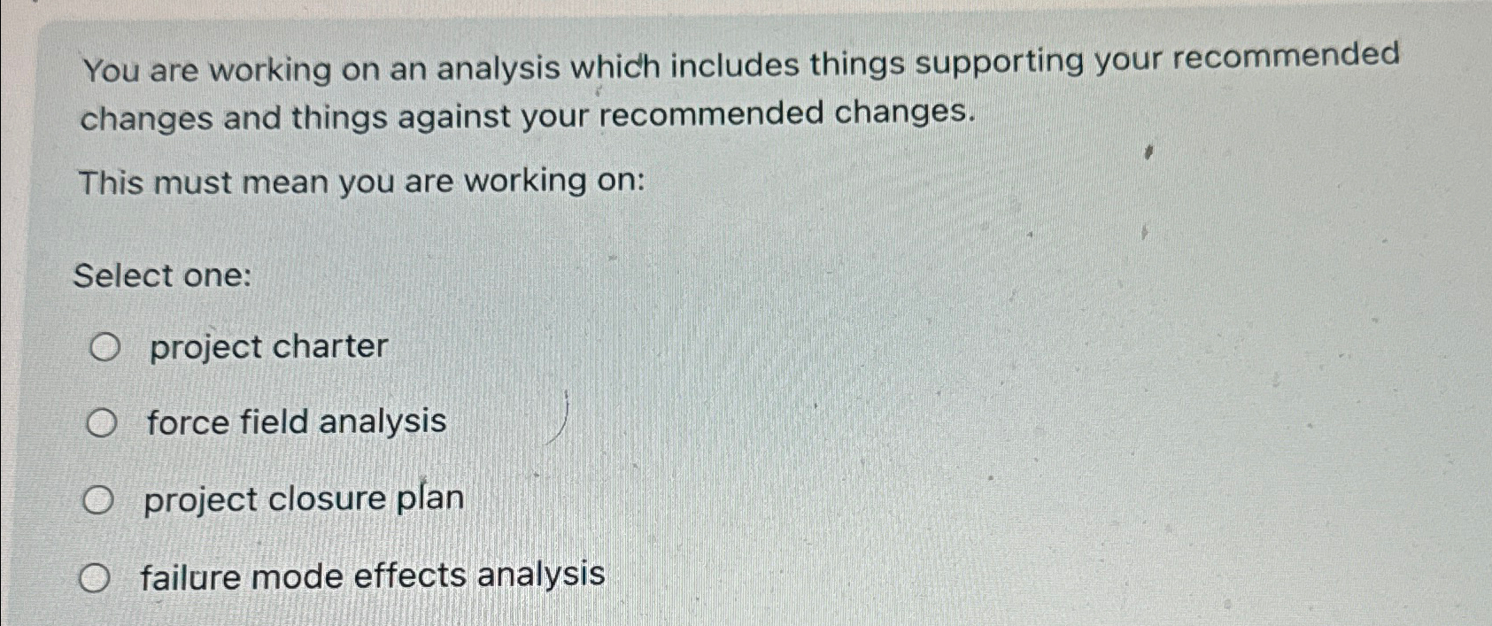  You are working on an analysis which includes things supporting your