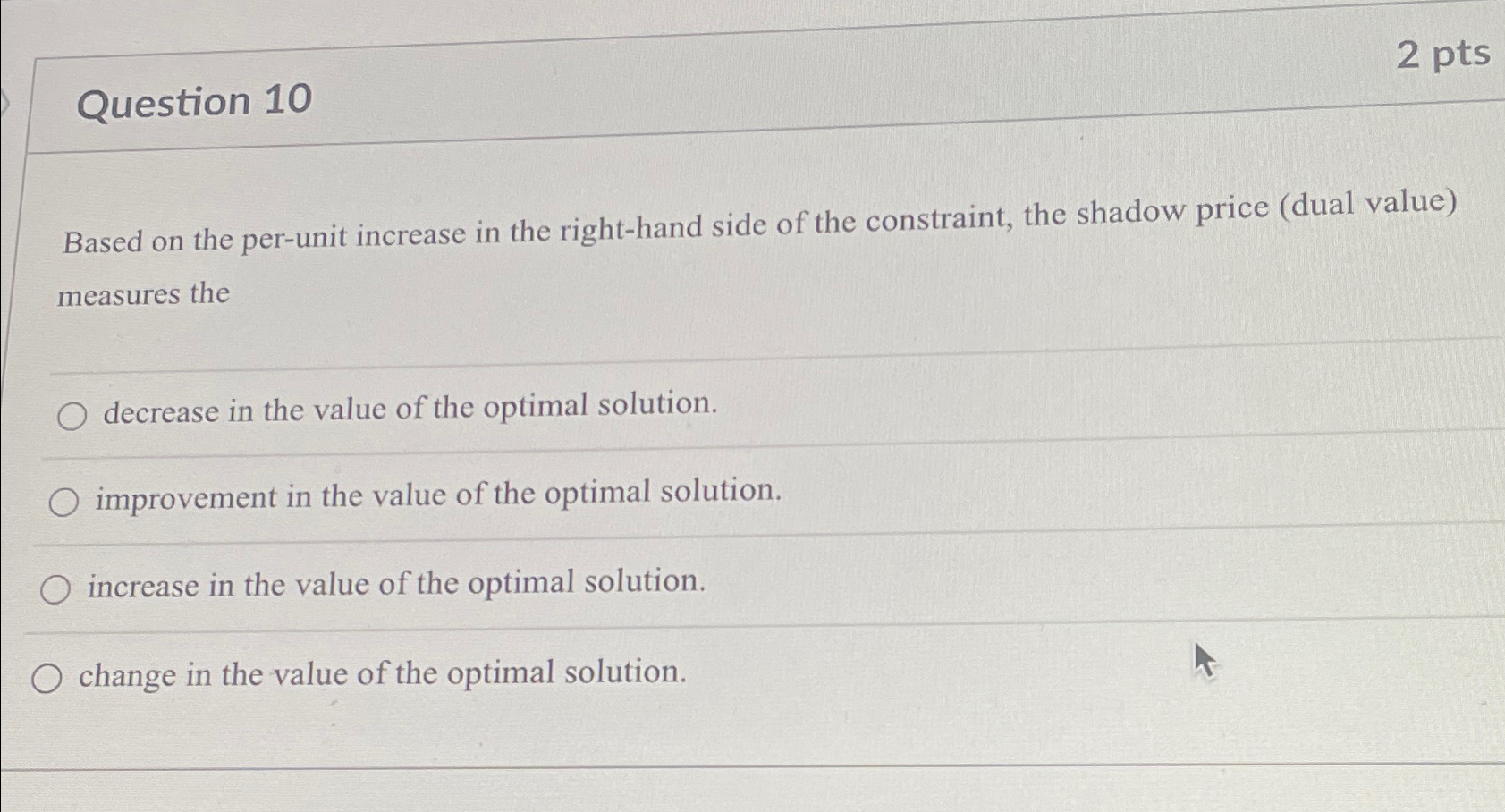  Question 10 Based on the per-unit increase in the right-hand side