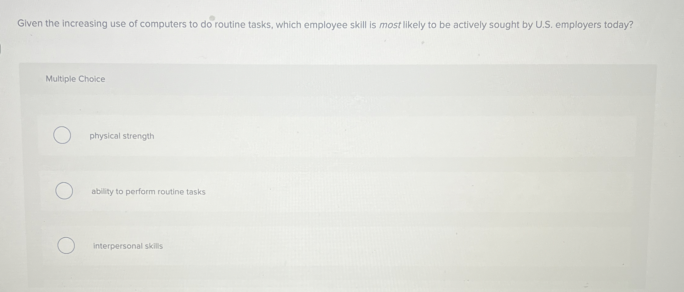  Given the increasing use of computers to do routine tasks, which