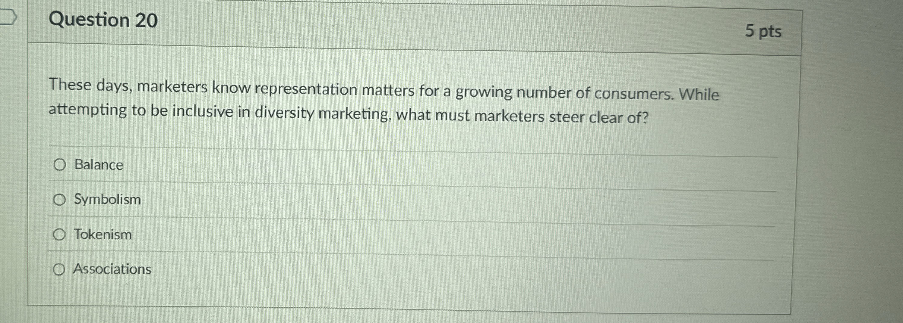  Question 20 These days, marketers know representation matters for a growing