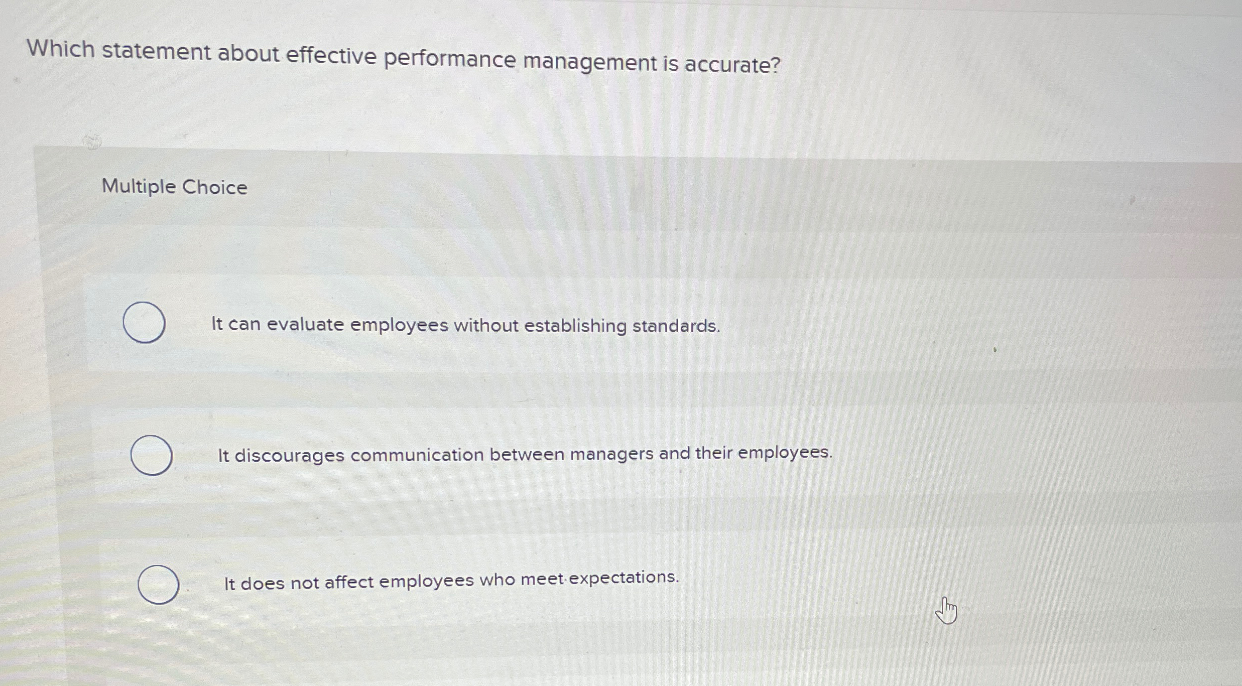  Which statement about effective performance management is accurate? Multiple Choice It