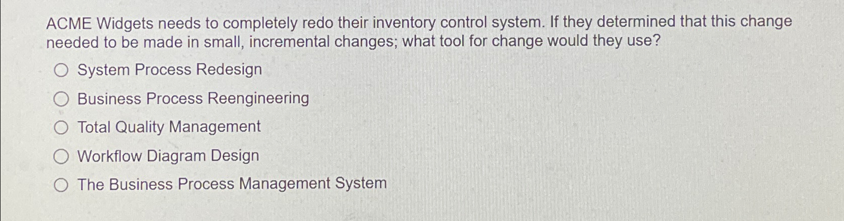  ACME Widgets needs to completely redo their inventory control system. If