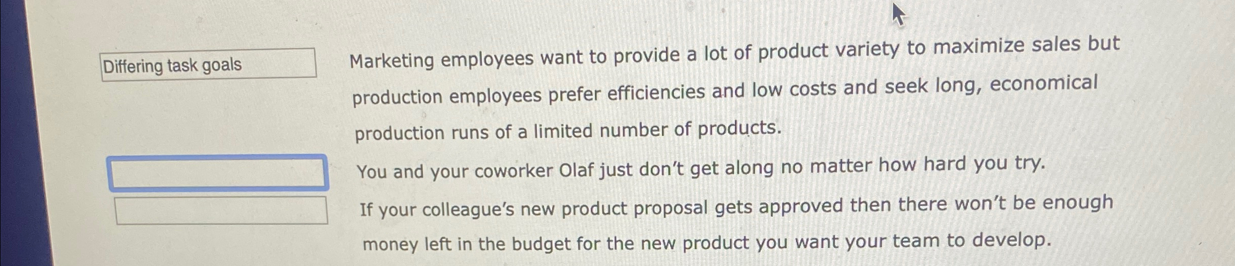  Differing task goals Differing task goals Marketing employees want to provide