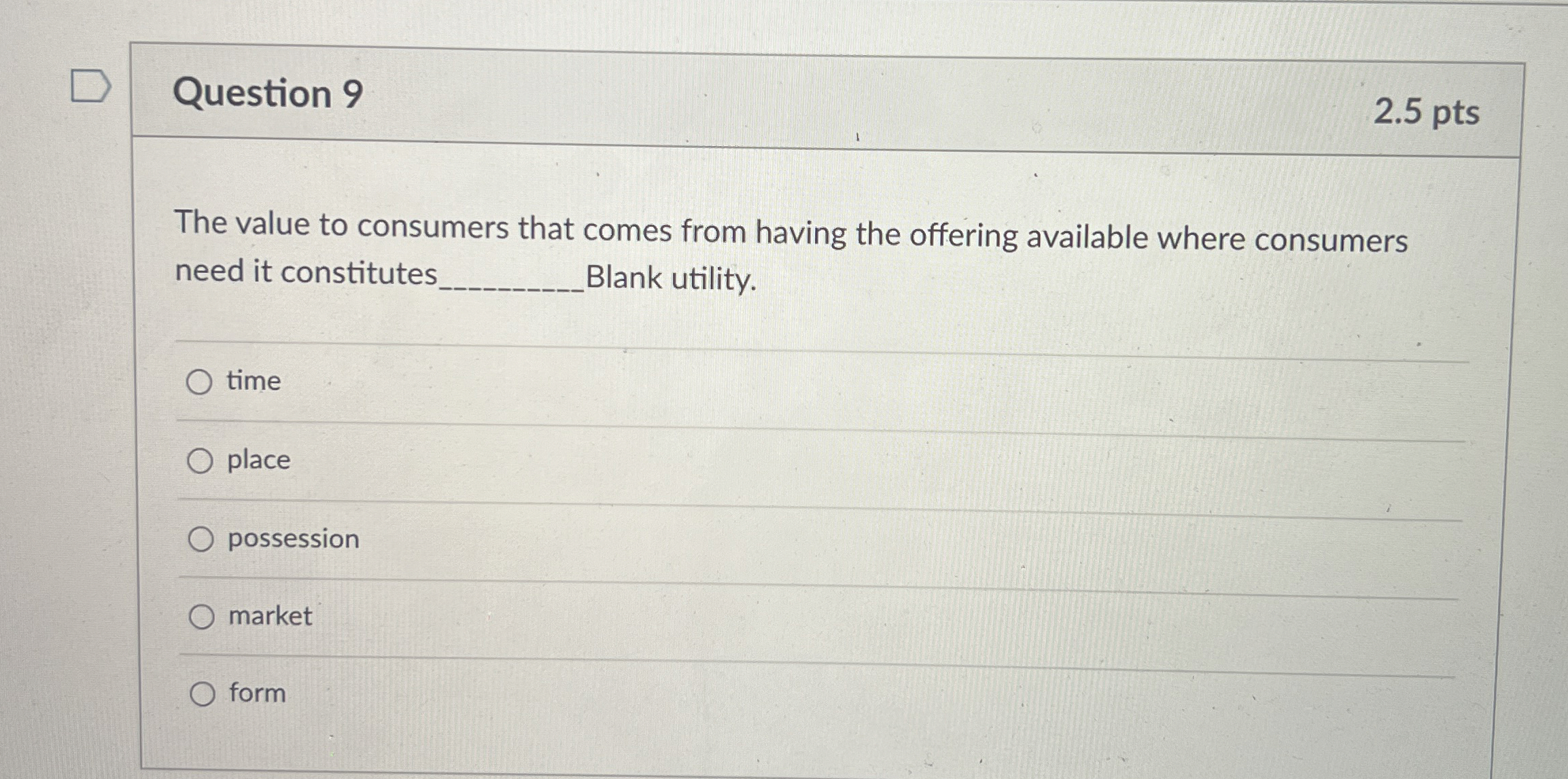  Question 9 2.5 pts The value to consumers that comes from