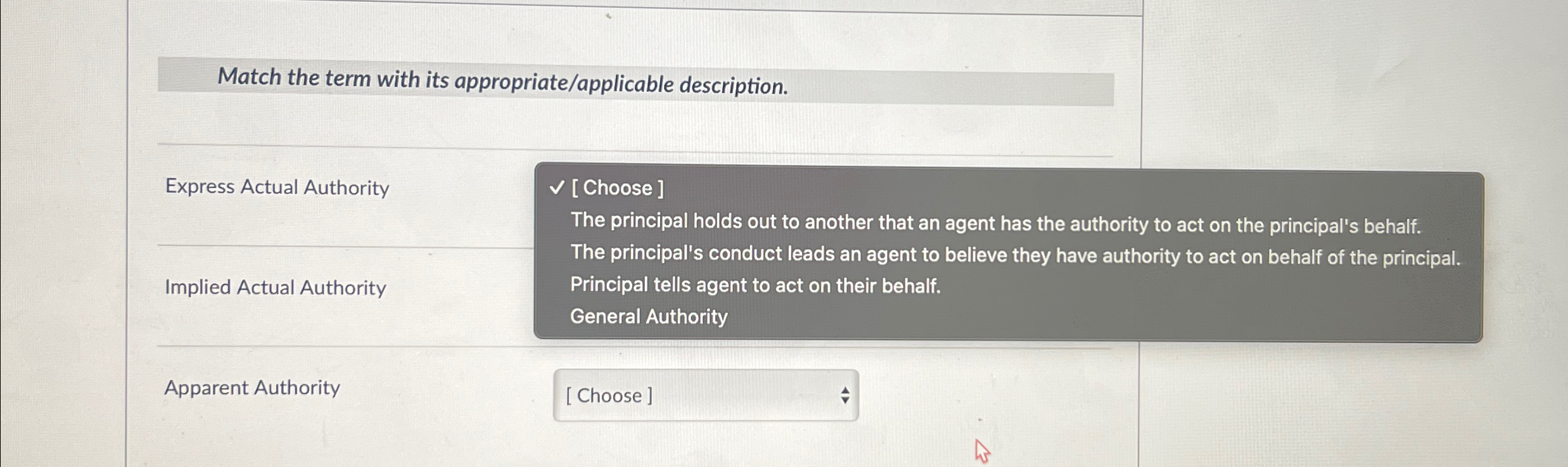  Match the term with its appropriate/applicable description. Express Actual Authority Implied