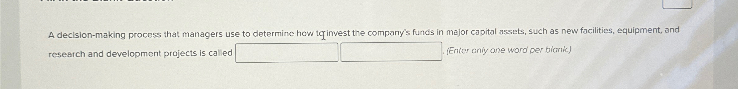  A decision-making process that managers use to determine how tcrinvest the