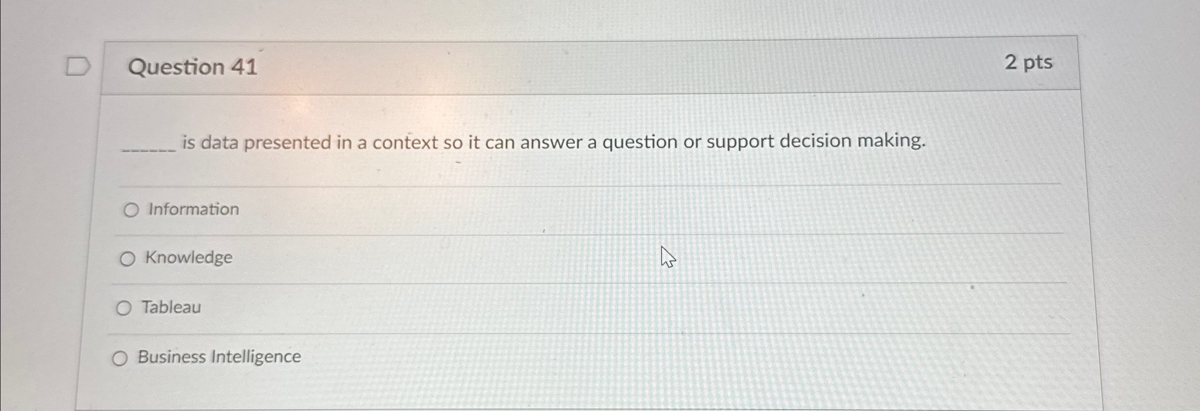  Question 41 2 pts q, is data presented in a context