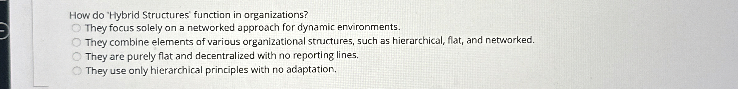  How do 'Hybrid Structures' function in organizations? They focus solely on