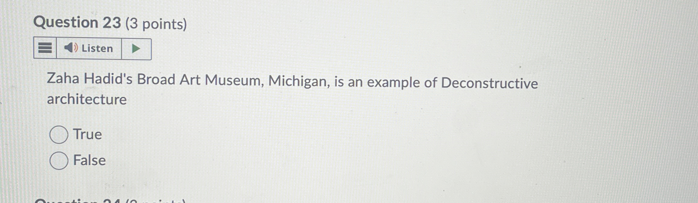  Question 23(3 points) Zaha Hadid's Broad Art Museum, Michigan, is an