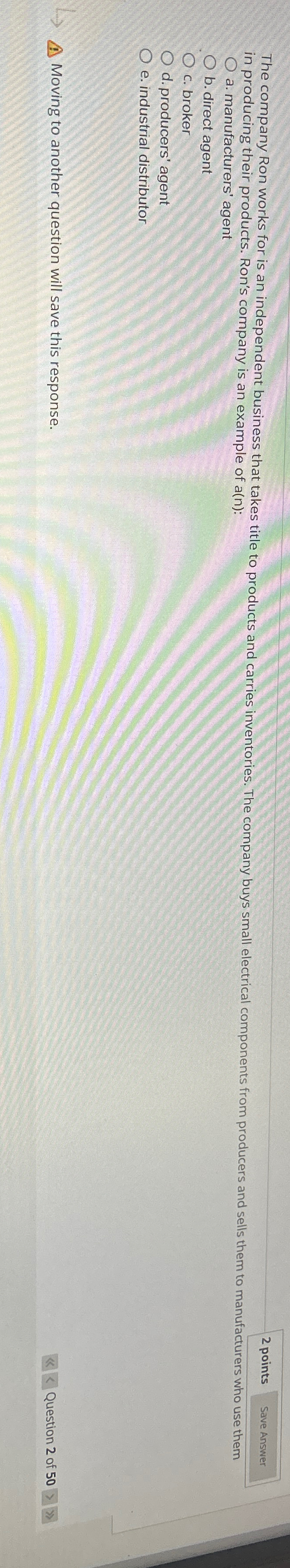  2 points a. manufacturers' agent b. direct agent c. broker d.
