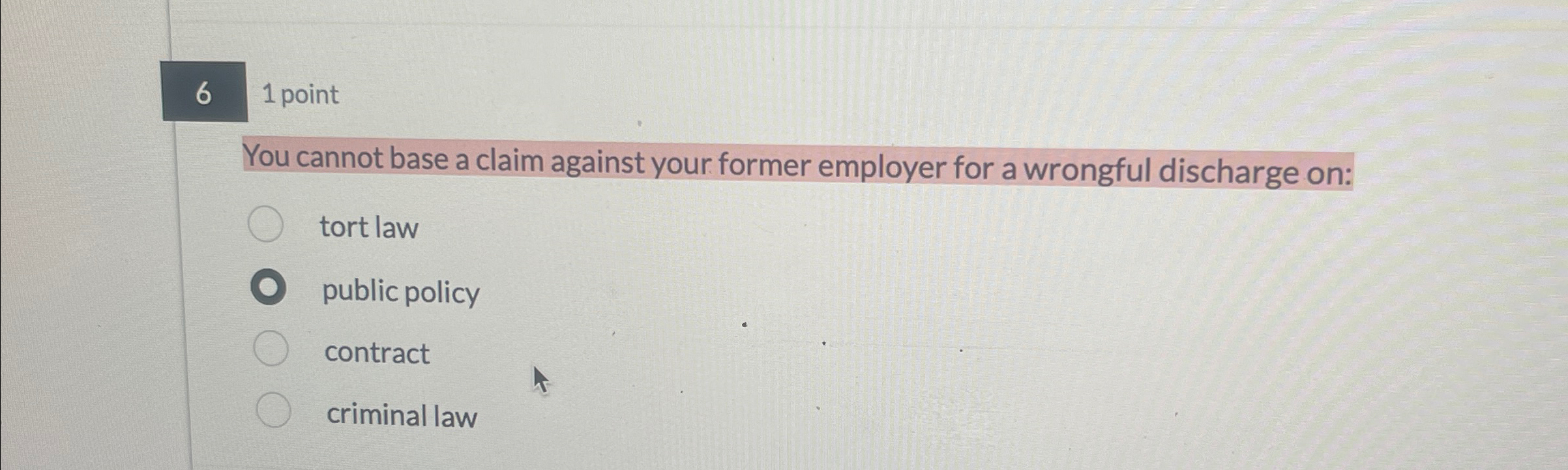  6 1 point You cannot base a claim against your former