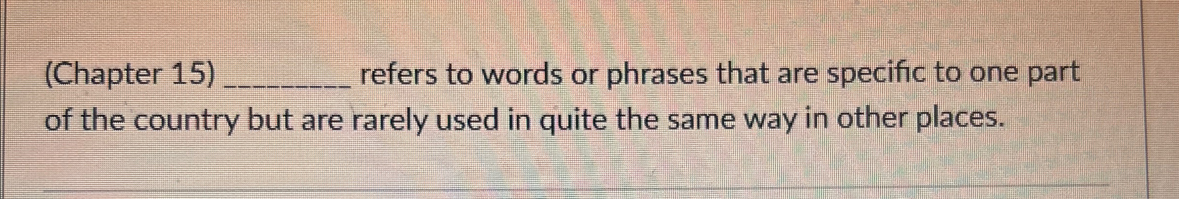  (Chapter 15)q, refers to words or phrases that are specific to