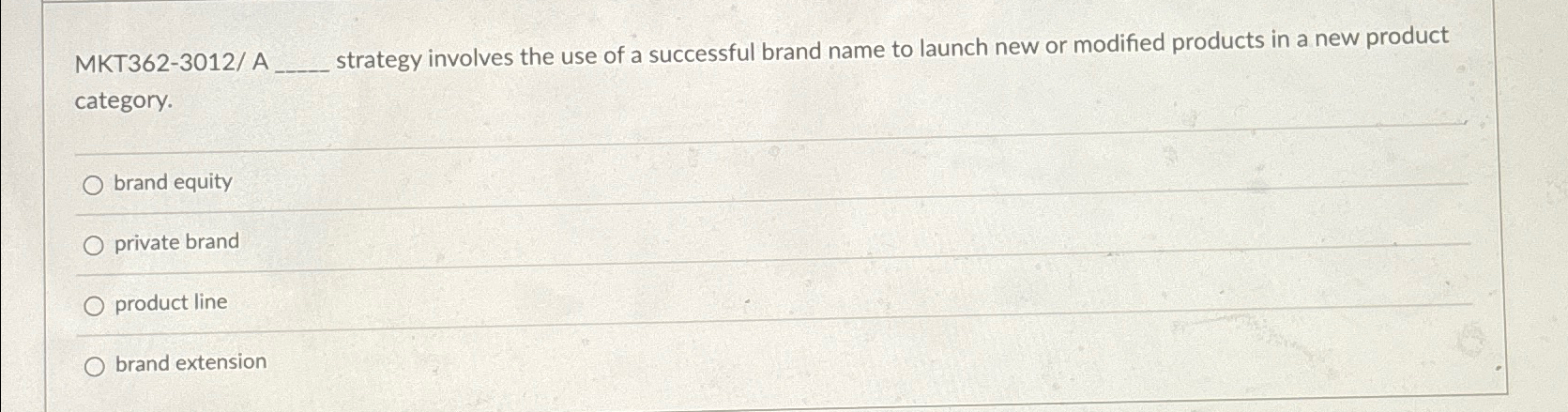  MKT362-3012/ A strategy involves the use of a successful brand name