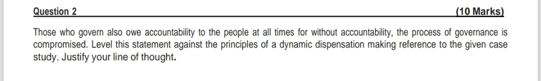  Question 2 (10 Marks) Those who govern also owe accountability to