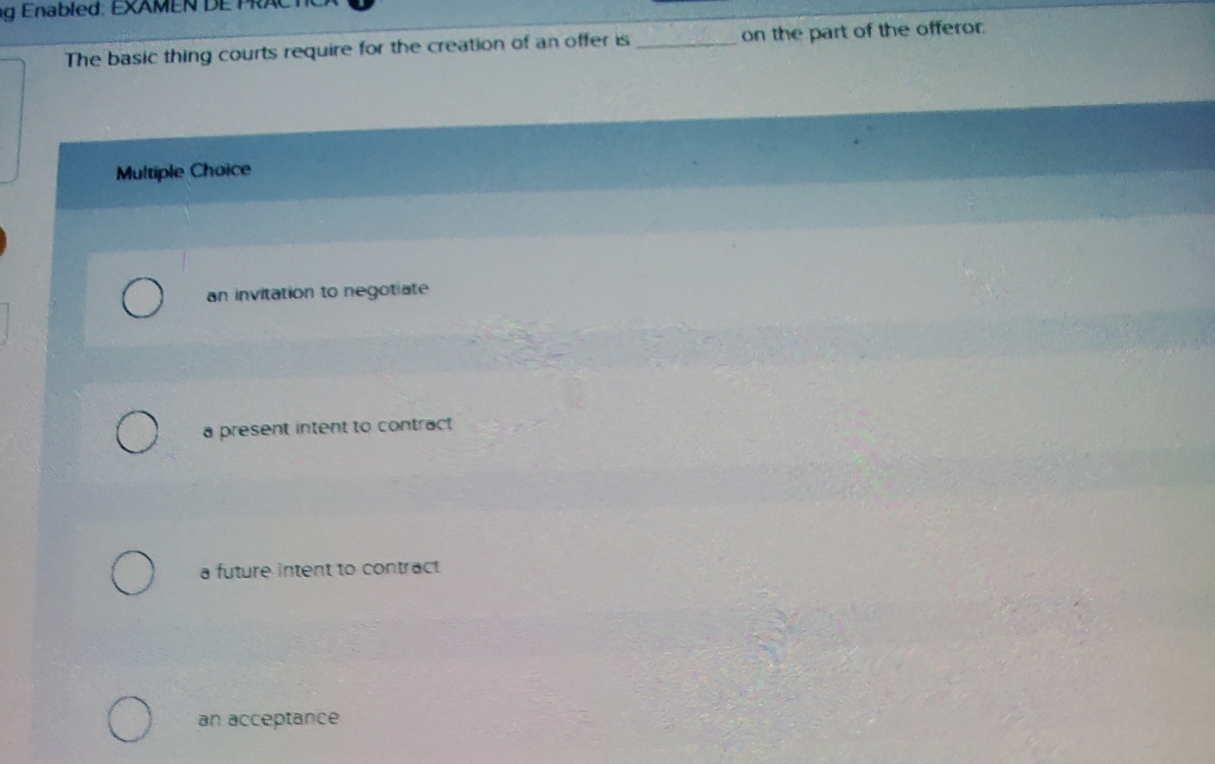  The basic thing courts require for the creation of an offer