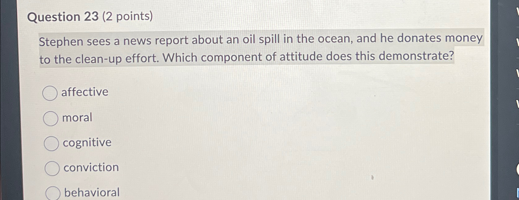  Question 23(2 points) Stephen sees a news report about an oil