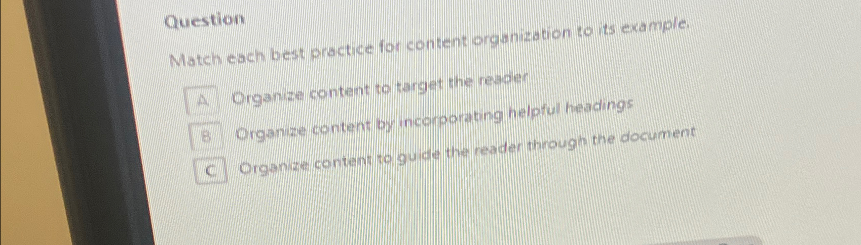  Question Match each best practice for content organization to its example.